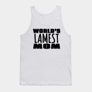 World's Lamest Mom Tank Top